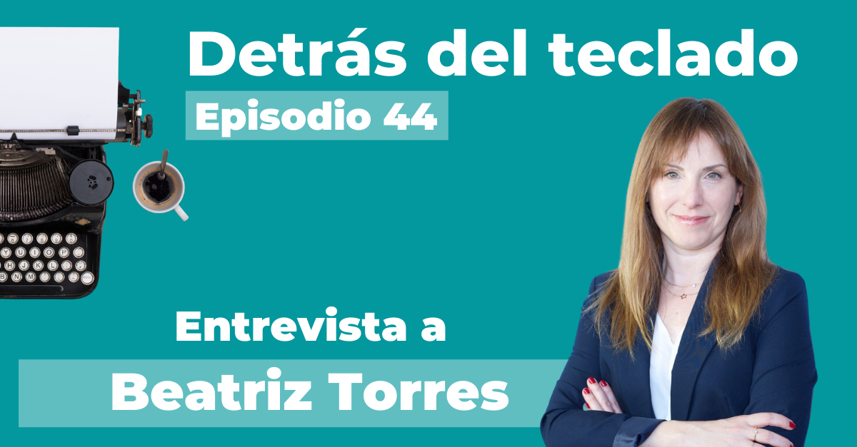 Entrevista a Beatriz Torres en el podcast Detrás del Teclado
